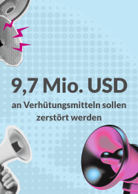 NGOS richten sich an die Regierung gegen die Vernichtung von Verhütungsmitteln. CC: DSW.
