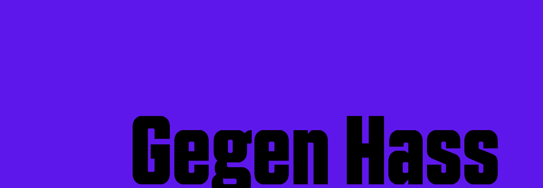 Gegen Hass und Hetze Gegen Hass und Hetze