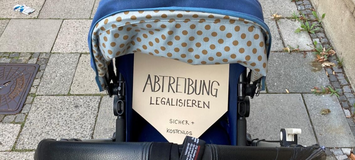 Schwangerschaftsabbrüche legalisieren!